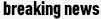 breaking news